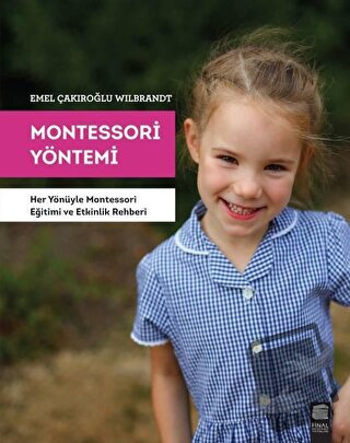 Montessori Yöntemi - Emel Çakıroğlu Wilbrandt - Final Kültür Sanat Yay