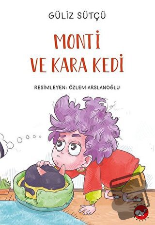 Monti ve Kara Kedi - Güliz Sütçü - Beyaz Balina Yayınları - Fiyatı - Y