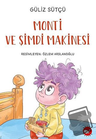 Monti ve Şimdi Makinesi - Güliz Sütçü - Beyaz Balina Yayınları - Fiyat