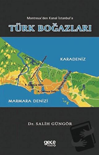 Montreux'den Kanal İstanbul'a Türk Boğazları - Salih Güngör - Gece Kit