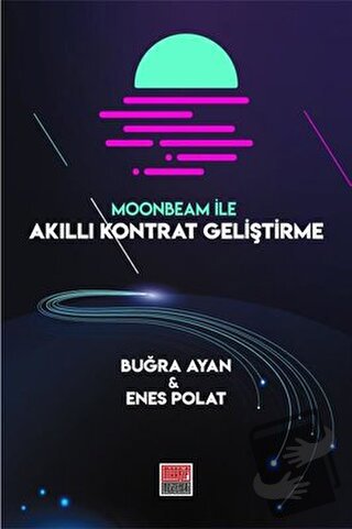 Moonbeam ile Akıllı Kontrat Geliştirme - Buğra Ayan - Maarif Mektepler