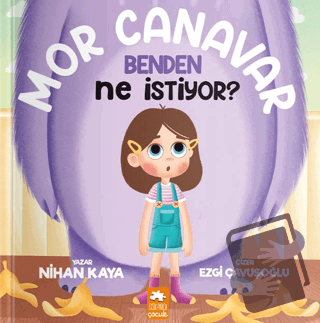 Mor Canavar Benden Ne İstiyor? - Nihan Kaya - Eksik Parça Yayınları - 