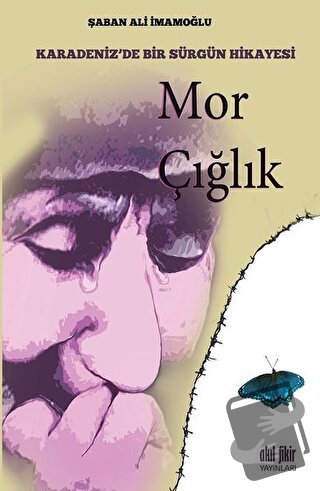 Mor Çığlık - Şaban Ali İmamoğlu - Akıl Fikir Yayınları - Fiyatı - Yoru