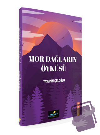 Mor Dağların Öyküsü - Yasemin Çeloğlu - Altın Yunus Yayınları - Fiyatı