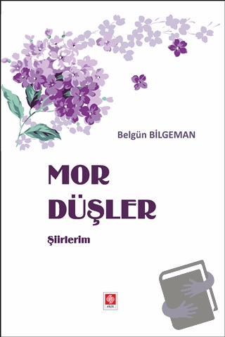 Mor Düşler - Belgün Bilgeman - Ekin Basım Yayın - Fiyatı - Yorumları -