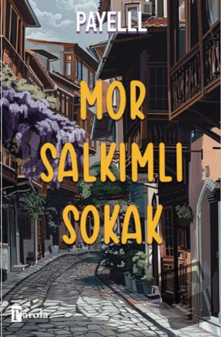 Mor Salkımlı Sokak - Payelll - Parola Yayınları - Fiyatı - Yorumları -