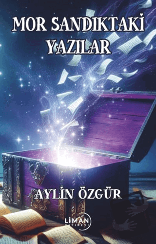 Mor Sandıktaki Yazılar - Aylin Özgür - Liman Yayınevi - Fiyatı - Yorum