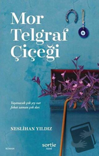 Mor Telgraf Çiçeği - Neslihan Yıldız - Sortie Novel - Fiyatı - Yorumla