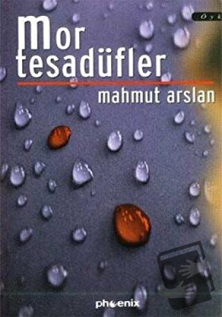 Mor Tesadüfler - Mahmut Arslan - Phoenix Yayınevi - Fiyatı - Yorumları