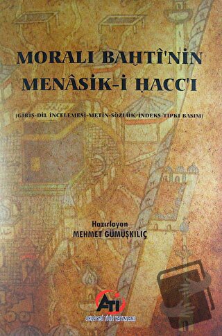 Morali Bahti'nin Menasik-i Hacc'ı - Mehmet Gümüşkılıç - Akademi Titiz 