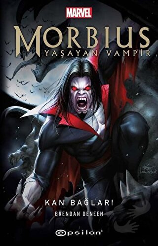 Morbius Yaşayan Vampir - Kan Bağları - Brendan Deneen - Epsilon Yayıne