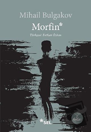 Morfin - Mihail Afanasyeviç Bulgakov - Sel Yayıncılık - Fiyatı - Yorum