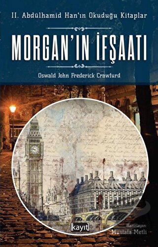 Morgan'ın İfşaatı - Oswald John Frederick Crawfurd - Kayıt Yayınları -