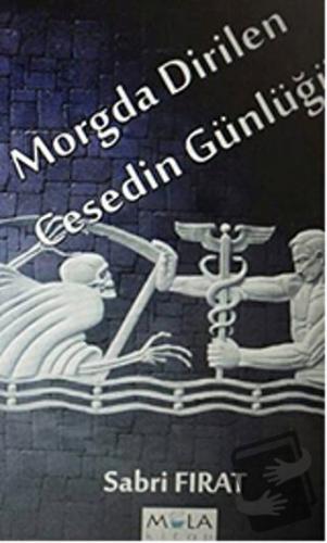 Morgda Dirilen Cesedin Günlüğü - Sabri Fırat - Mola Kitap - Fiyatı - Y