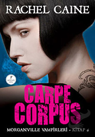 Morgenville Vampirleri Kitap 6: Carpe Corpus - Rachel Caine - Artemis 