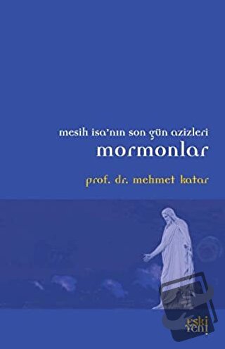 Mormonlar - Mehmet Katar - Eski Yeni Yayınları - Fiyatı - Yorumları - 