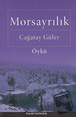 Morsayrılık - Çağatay Güler - Palme Yayıncılık - Fiyatı - Yorumları - 