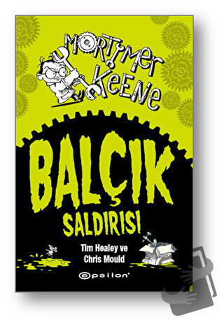 Mortimer Keene: Balçık Saldırısı (Ciltli) - Chris Mould - Epsilon Yayı