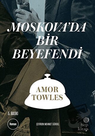 Moskova’da Bir Beyefendi - Amor Towles - Hep Kitap - Fiyatı - Yorumlar