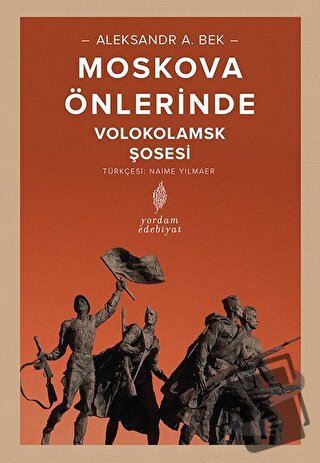 Moskova Önlerinde - Aleksandr Alfredoviç Bek - Yordam Edebiyat - Fiyat