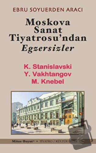 Moskova Sanat Tiyatrosu’ndan Egzersizler - Ebru Soyuerden Aracı - Mito