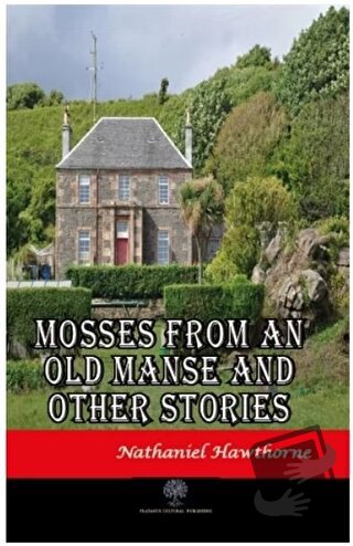 Mosses From An Old Manse And Other Stories - Nathaniel Hawthorne - Pla