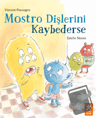 Mostro Dişlerini Kaybederse - Vincent Poensgen - Eksik Parça Yayınları