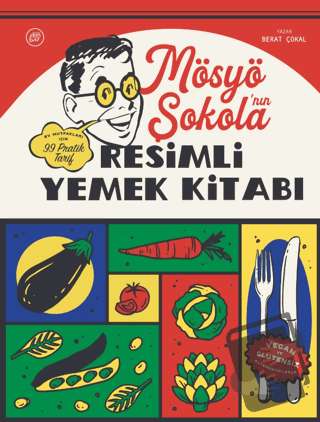 Mösyö Şokola’nın Resimli Yemek Kitabı - Berat Çokal - Ayrıntı Yayınlar