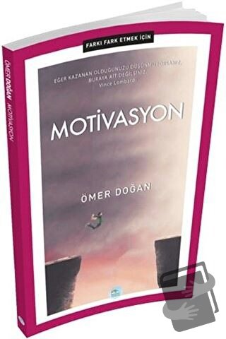 Motivasyon - Farkı Fark Etmek İçin - Ömer Doğan - Maviçatı Yayınları -