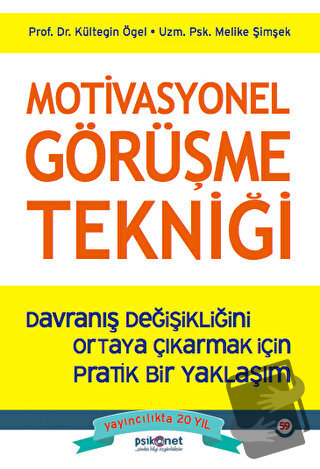 Motivasyonel Görüşme Tekniği - Davranış Değişikliğini Ortaya Çıkarmak 