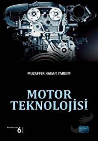 Motor Teknolojisi - Muzaffer Hakan Yardım - Nobel Akademik Yayıncılık 