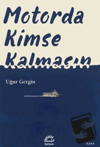 Motorda Kimse Kalmasın - Uğur Gergin - İletişim Yayınevi - Fiyatı - Yo