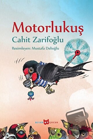 Motorlu Kuş (Resimli) - Cahit Zarifoğlu - Beyan Yayınları - Fiyatı - Y