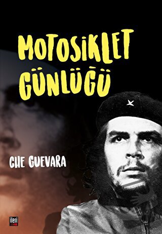 Motosiklet Günlüğü - Che Guevara - İleri Yayınları - Fiyatı - Yorumlar