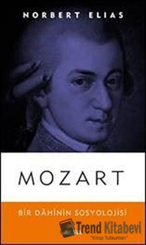 Mozart - Norbert Elias - Alfa Yayınları - Fiyatı - Yorumları - Satın A