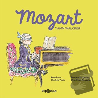 Mozart - Yann Walcker - Yeni İnsan Yayınevi - Fiyatı - Yorumları - Sat