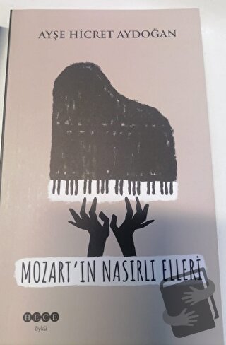 Mozart'ın Nasırlı Elleri - Ayşe Hicret Aydoğan - Hece Yayınları - Fiya