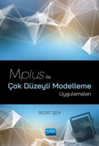 Mplus ile Çok Düzeyli Modelleme Uygulamaları - Sedat Şen - Nobel Akade