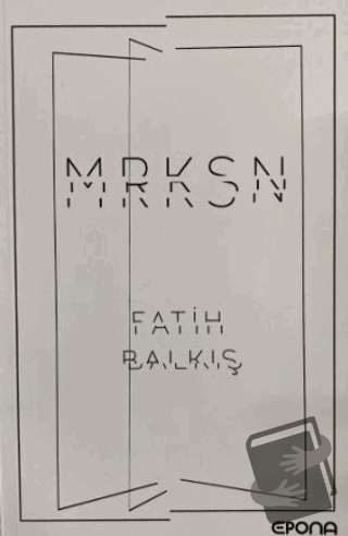 Mrksn - Fatih Belkış - Epona Kitap - Fiyatı - Yorumları - Satın Al