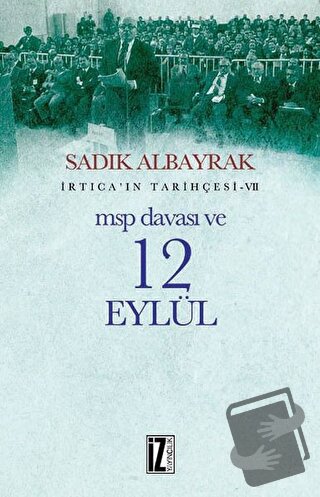 MSP Davası ve 12 Eylül - Sadık Albayrak - İz Yayıncılık - Fiyatı - Yor