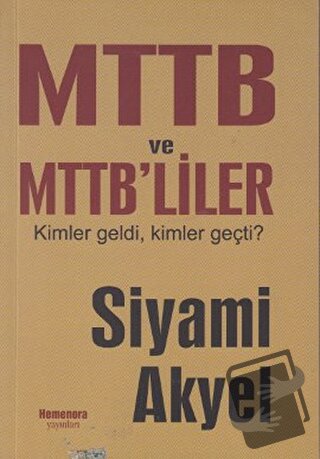 MTTB ve MTTB’liler - Siyami Akyel - Hemenora Yayıncılık - Fiyatı - Yor