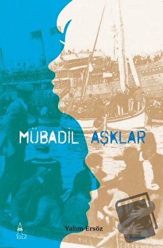 Mübadil Aşklar - 1 - Yalım Ersöz - Kule Kitap - Fiyatı - Yorumları - S