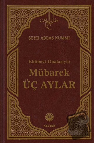 Mübarek Üç Aylar - Şeyh Abbas Kummi - Kevser Yayınları - Fiyatı - Yoru