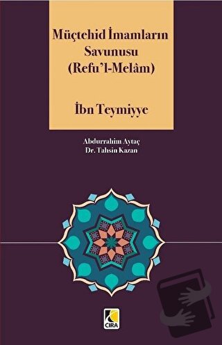 Müçtehid İmamların Savunusu (Refu'l - Melam) - Takiyyuddin İbn Teymiyy