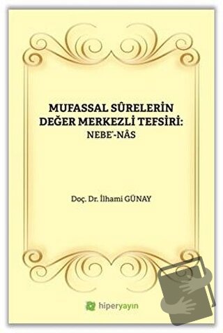 Mufassal Syrelerin Değer Merkezli Tefsiri: Nebe' - Nas - İlhami Günay 