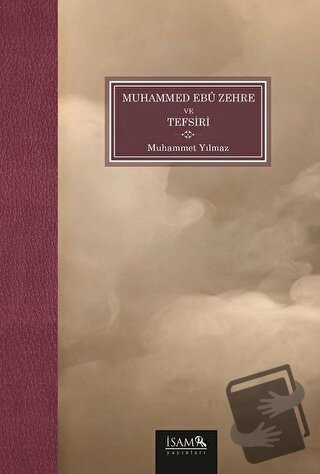 Muhammed Ebü Zehre ve Tefsiri - Muhammet Yılmaz - İsam Yayınları - Fiy