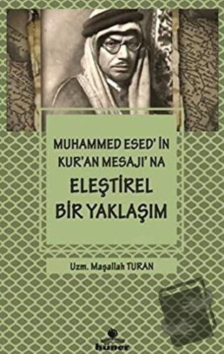 Muhammed Esed'in Kur'an Mesajına Eleştirel Bir Yaklaşım - Maşallah Tur