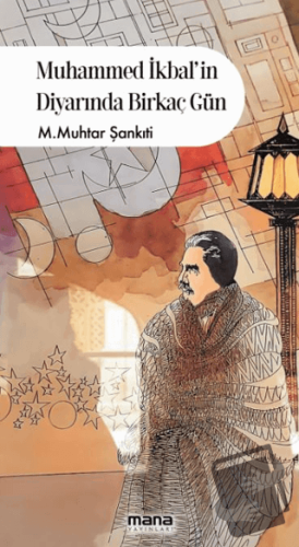 Muhammed İkbalin Diyarında Birkaç Gün - Muhammed Muhtar Şankıti - Mana