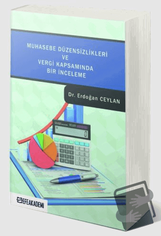 Muhasebe Düzensizlikleri ve Vergi Kapsamında Bir İnceleme - Erdoğan Ce