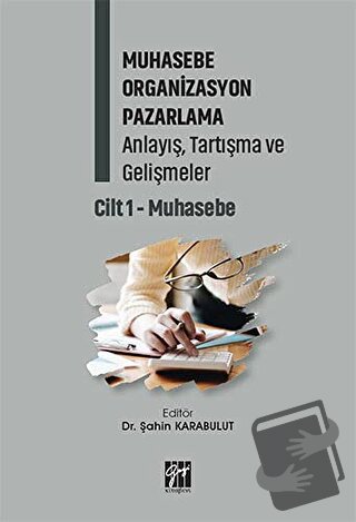 Muhasebe Organizasyon Pazarlama Anlayış, Tartışma ve Gelişmeler - Cilt